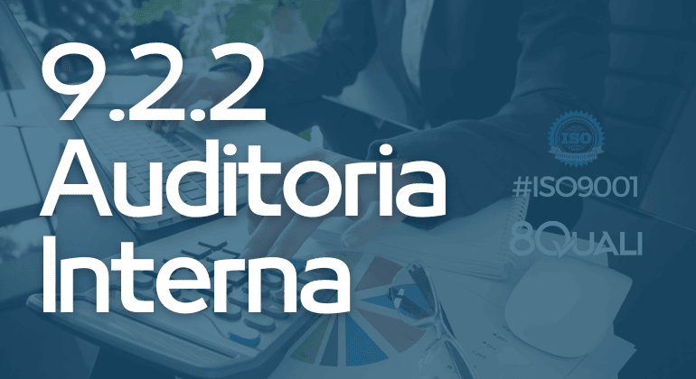 Entenda o requisito “9.2.2 Auditoria Interna” da ISO 9001:2015