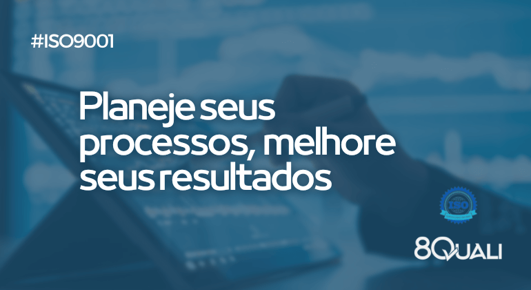 8.1 Planejamento e controle operacionais da ISO 90012015 [Interpretação] 8Quali